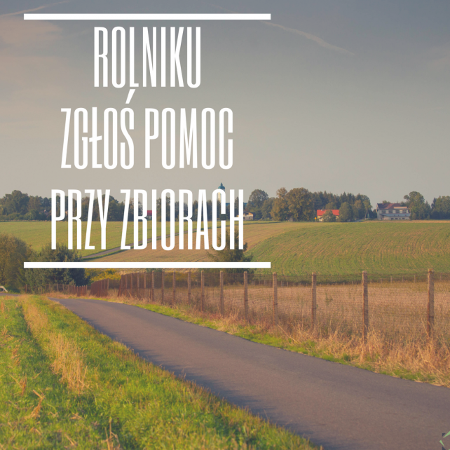 Rolniku zgłoś pomoc przy zbiorach