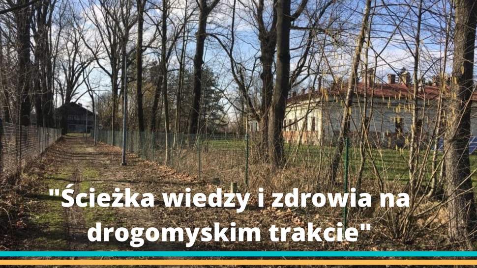 Ścieżka wiedzy i zdrowia na drogomyskim trakcie