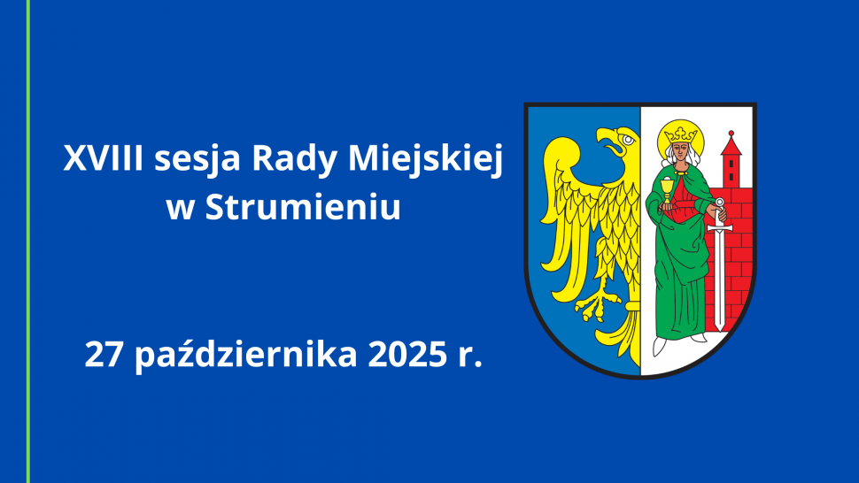 XVIII sesja Rady Miejskiej w Strumieniu- 27 października 2025 r.