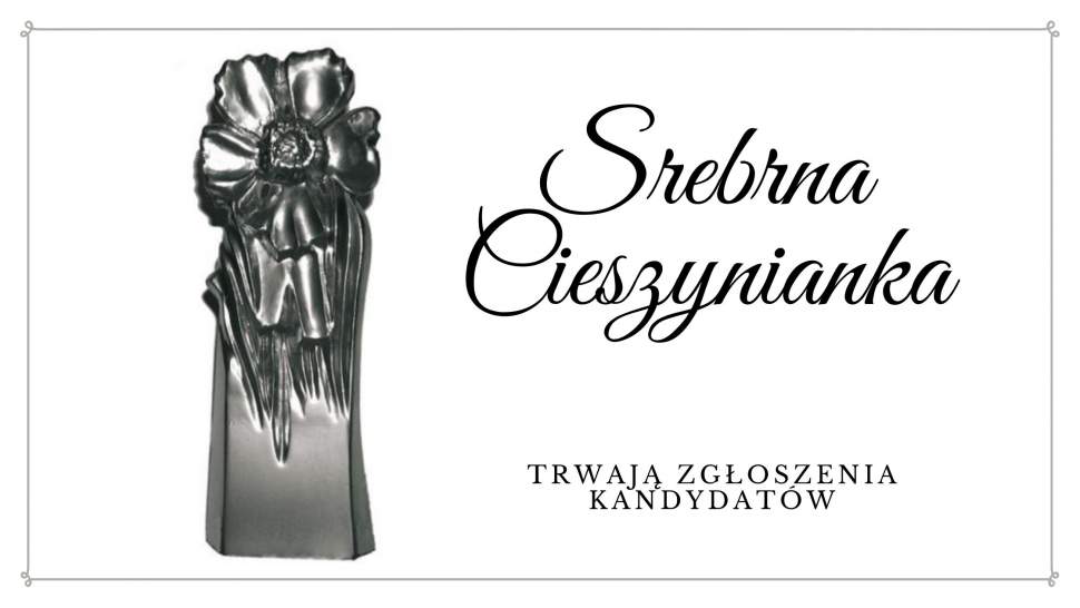 Zgłoszenia do Srebrnej Cieszynianki