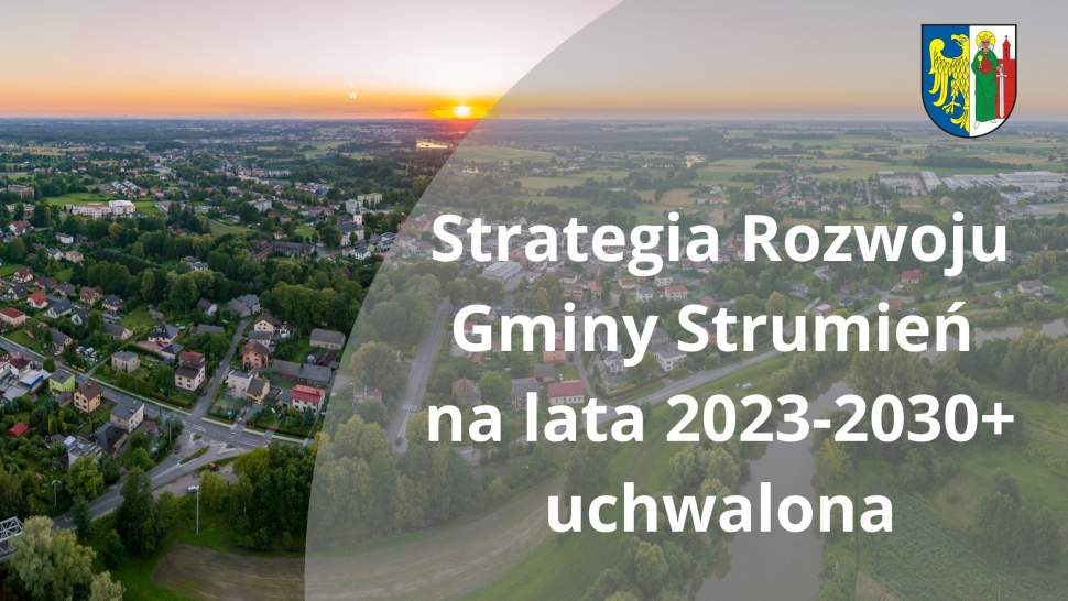 Strategia Rozwoju Gminy Strumień uchwalona