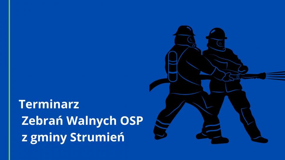 Terminarz Zebrań Walnych OSP z gminy Strumień