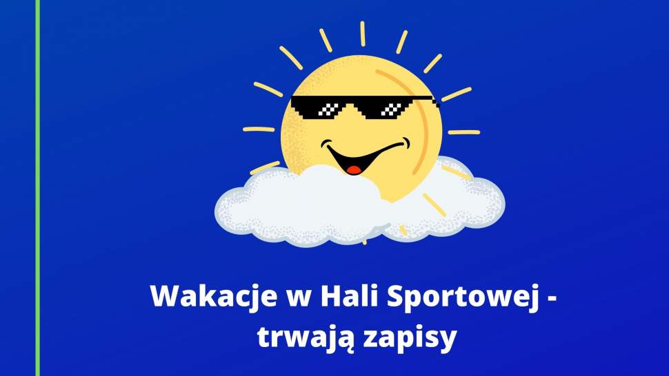 Wakacje w hali trwają zapisy