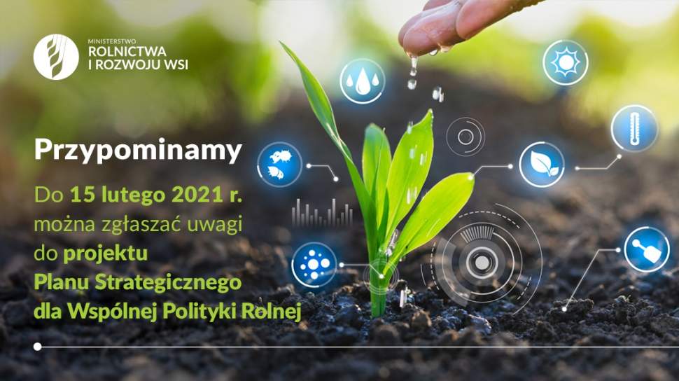 Przypominamy! Do 15 lutego można zgłaszać uwagi do projektu Planu Strategicznego dla Wspólnej Polityki Rolnej - grafika