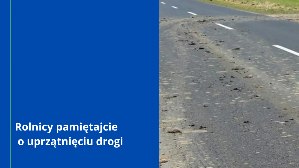 Rolnicy pamiętajcie o uprzątnięciu drogi