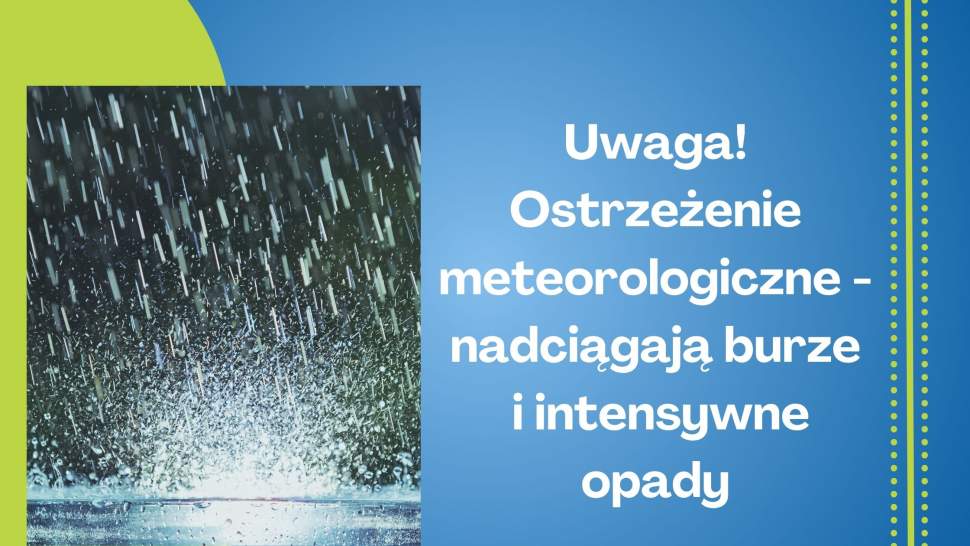 Ostrzeżenie meteorologiczne – nadciągają burze i intensywne opady