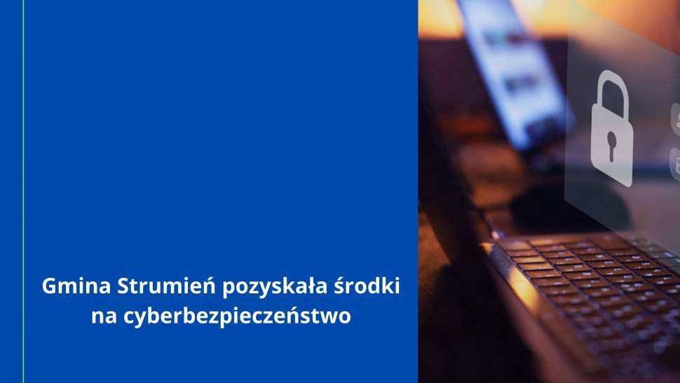 Gmina Strumień pozyskała środki na cyberbezpieczeństwo