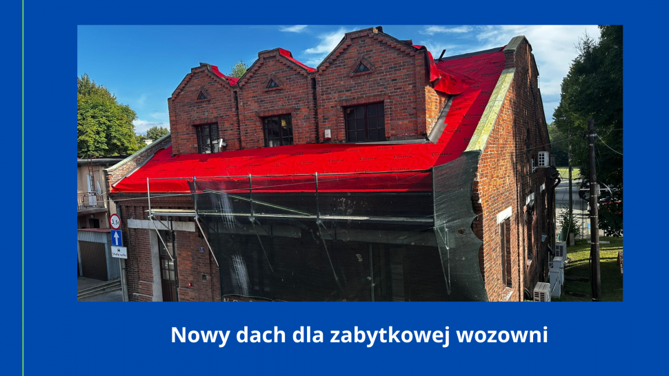Nowy dach dla zabytkowej wozowni
