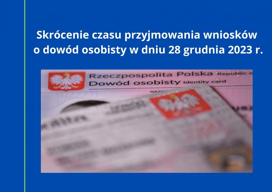 Skrócenie czasu przyjmowania wniosków o dowód osobisty w dniu 28 grudnia 2023 r.