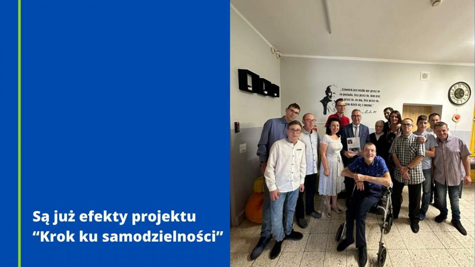 Są już efekty projektu "Krok ku samodzielności"