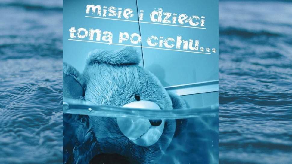 Kampania prewencyjna - Misie i dzieci toną po cichu