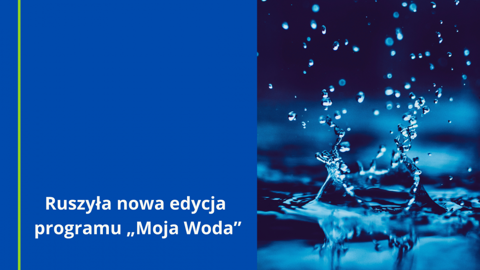 Ruszyła nowa edycja programu "Moja Woda"