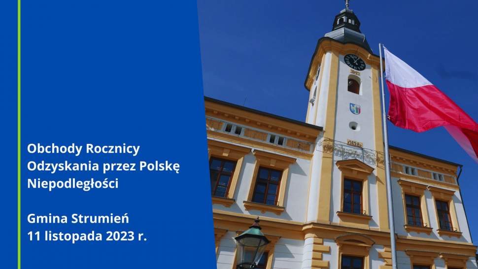 Obchody Rocznicy Odzyskania przez Polskę Niepodległości Gmina Strumień 11 listopad 2023 r.