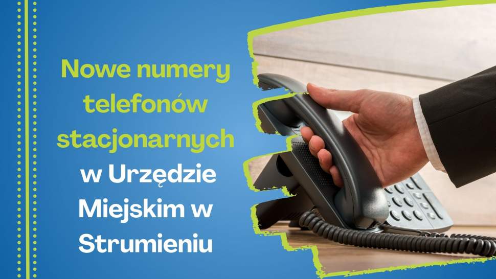Nowe numery telefonów stacjonarnych w Urzędzie Miejskim w Strumieniu