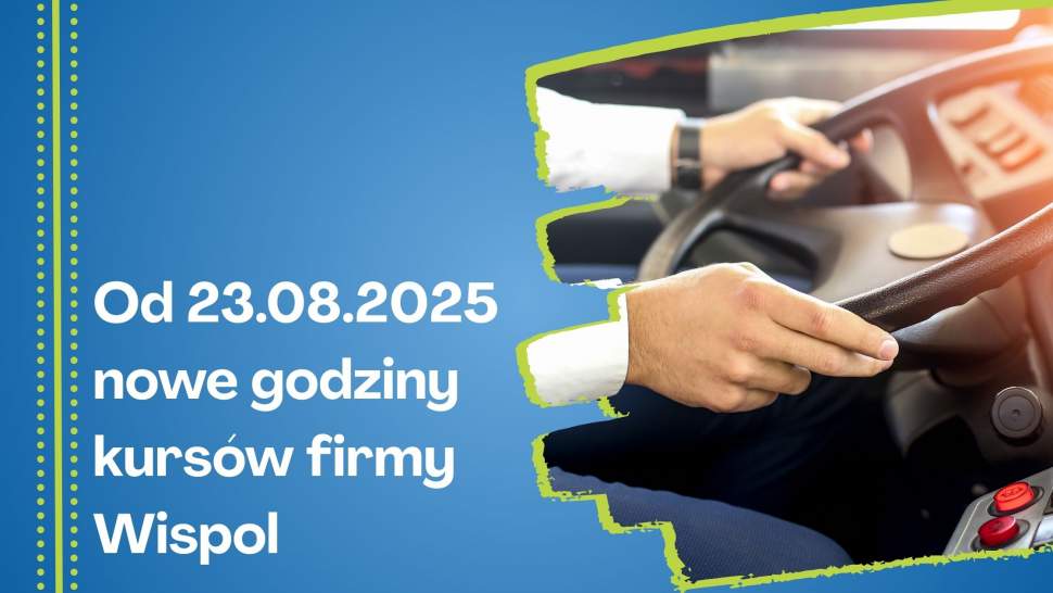 Od 23.08.2025 nowe godziny kursóow firmy Wispol