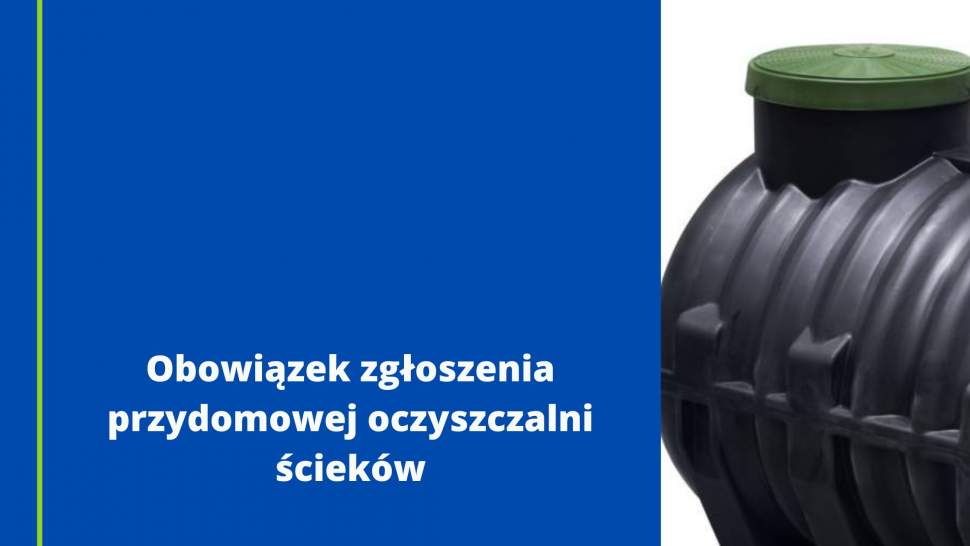 Obowiązek zgłaszania przydomowej oczyszczalni ścieków