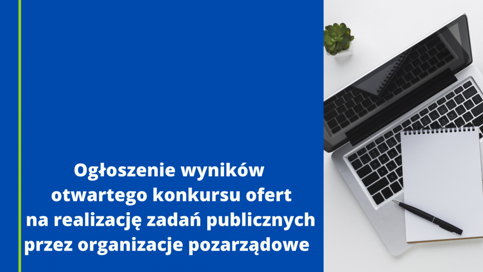 Ogłoszenie wyników otwartego konkursu ofert na realizację zadań publicznych  przez organizacje pozarządowe