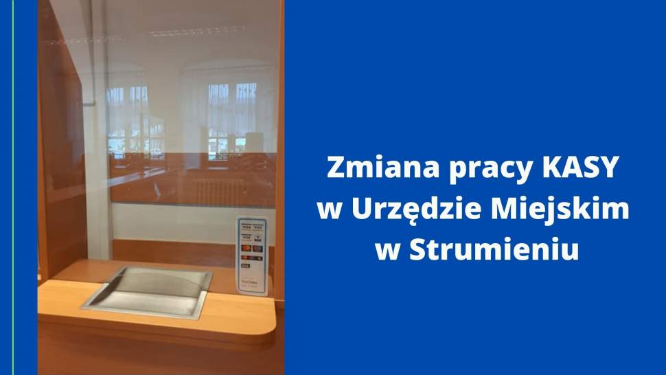Zmiana pracy kasy w UM w Strumieniu
