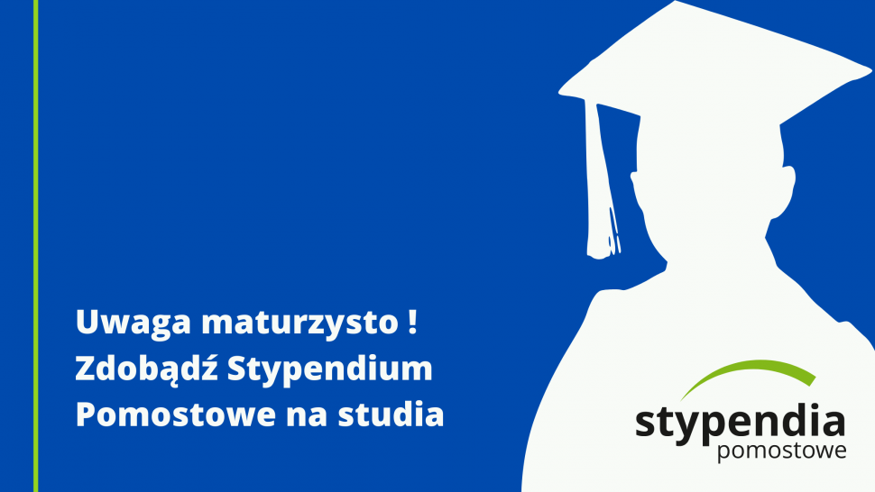 Grafika - uwaga maturzysto! Zdobądź Stypendium Pomostowe na studia