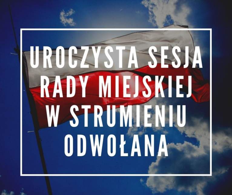 Grafika informacyjna: Uroczysta sesja Rady Miejskiej w Strumieniu odwołana