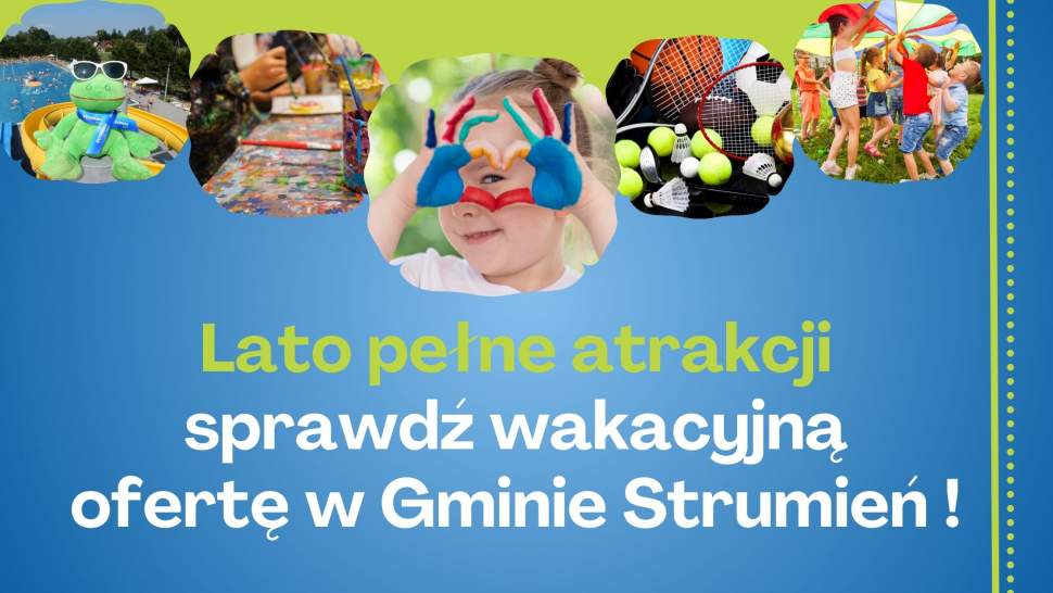Lato pełne atrakcji - sprawdź wakacyjną ofertę w Gminie Strumień