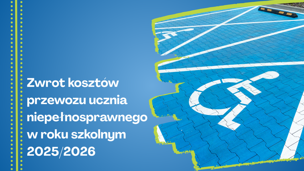 Zwrot kosztów przewozu ucznia niepełnosprawnego w roku szkolnym 2025/2026