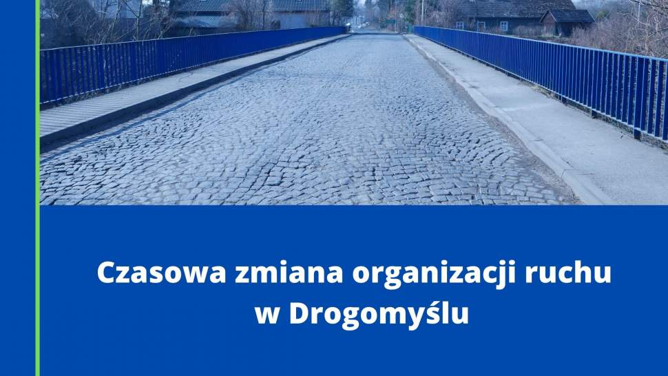 Czasowa zmiana organizacji ruchu w Drogomyślu
