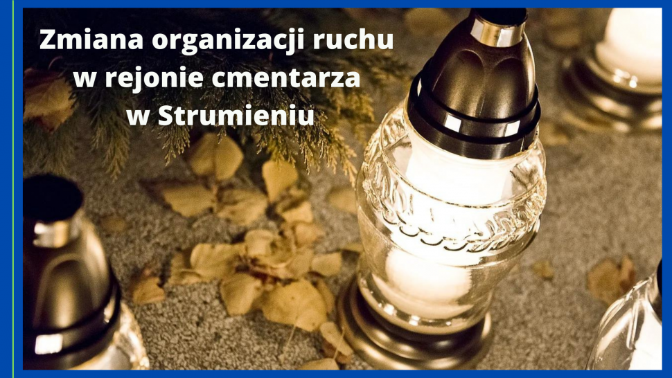 Zmiana organizacji ruchu w rejonie cmentarza w Strumieniu