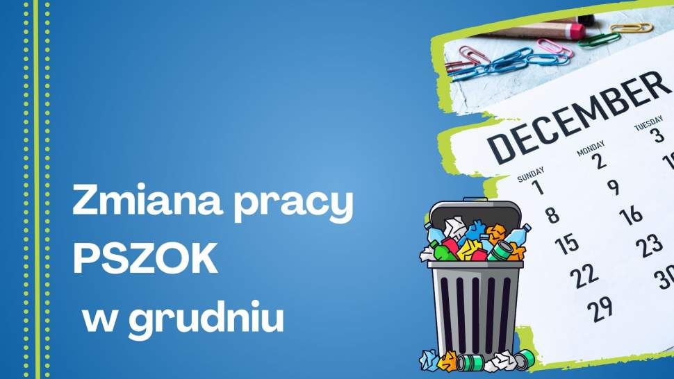 Zmiana pracy PSZOK w grudniu